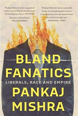 Bland Fanatics：Liberals, Race and Empire