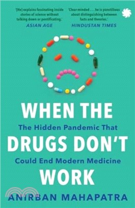 When The Drugs Don? Work：The Hidden Pandemic that Could End Modern Medicine