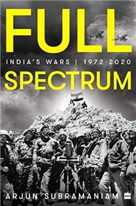 Full Spectrum：India's Wars, 1972-2020