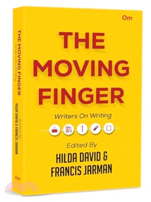 The Moving Finger：Writers On Writing