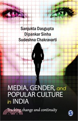 Media, Gender, and Popular Culture in India: Tracking Change and Continuity