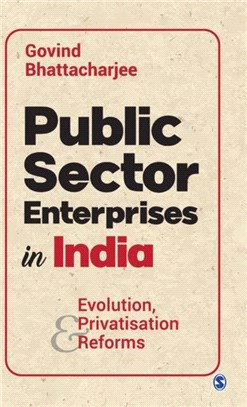Public Sector Enterprises in India:Evolution, Privatisation and Reforms