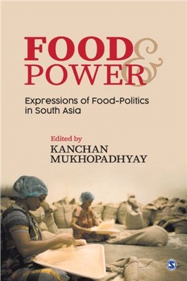 Food and Power:Expressions of Food-Politics in South Asia