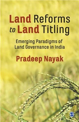 Land Reforms to Land Titling:Emerging Paradigms of Land Governance in India