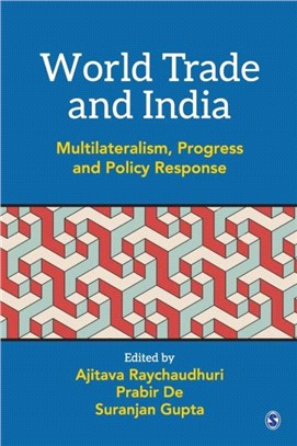 World Trade and India：Multilateralism, Progress and Policy Response