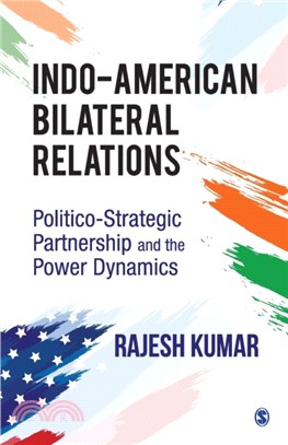 Indo-American Bilateral Relations:Politico-Strategic Partnership and the Power Dynamics