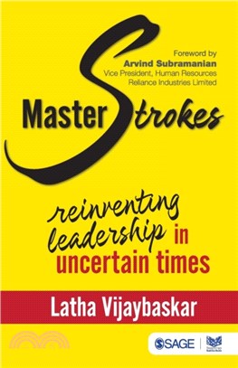 Masterstrokes:Re-inventing Leadership in Uncertain Times