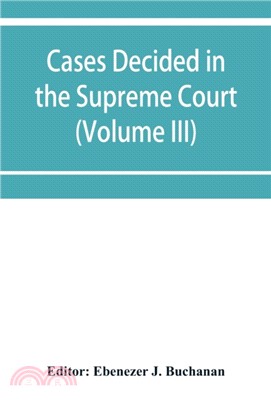 Cases decided in the Supreme Court of the Cape of Good Hope：with table of cases and alphabetical index (Volume III)