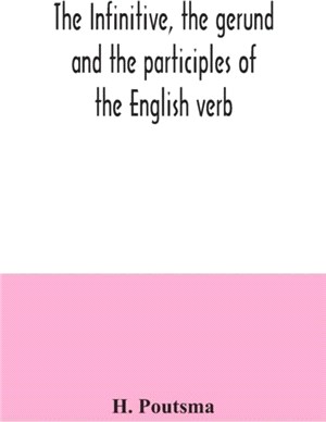 The infinitive, the gerund and the participles of the English verb