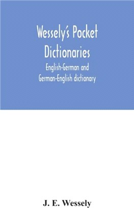 Wessely's pocket dictionaries：English-German and German-English dictionary