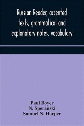 Russian reader, accented texts, grammatical and explanatory notes, vocabulary