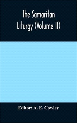 The Samaritan Liturgy (Volume II)