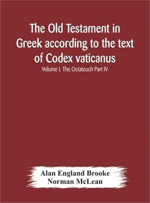 The Old Testament in Greek according to the text of Codex vaticanus, supplemented from other uncial manuscripts, with a critical apparatus containing