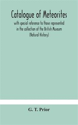 Catalogue of meteorites: with special reference to those represented in the collection of the British Museum (Natural History)