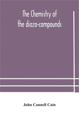 The chemistry of the diazo-compounds