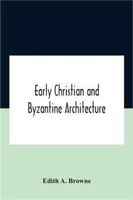 Early Christian And Byzantine Architecture