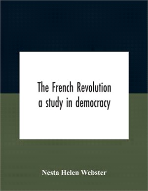 The French Revolution: A Study In Democracy