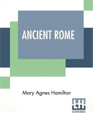 Ancient Rome: The Lives Of Great Men