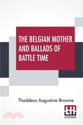 The Belgian Mother And Ballads Of Battle Time