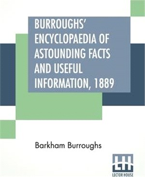 Burroughs' Encyclopaedia Of Astounding Facts And Useful Information, 1889