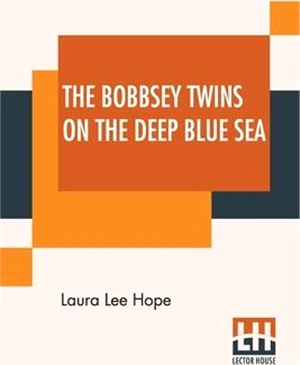 The Bobbsey Twins On The Deep Blue Sea