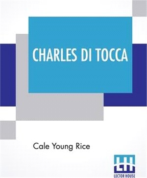 Charles Di Tocca: A Tragedy