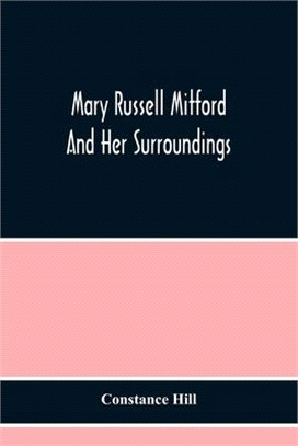 Mary Russell Mitford And Her Surroundings