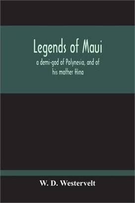 Legends Of Maui - A Demi-God Of Polynesia, And Of His Mother Hina