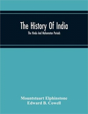 The History Of India; The Hindu And Mahometan Periods