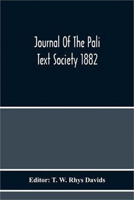 Journal Of The Pali Text Society 1882