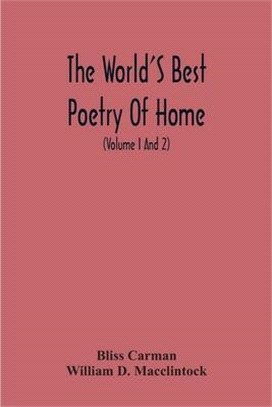 The World'S Best Poetry Of Home: Of Friendship Introduction The Purpose Of Poetry Introductory Essay Young People And The Poets (Volume I And 2)