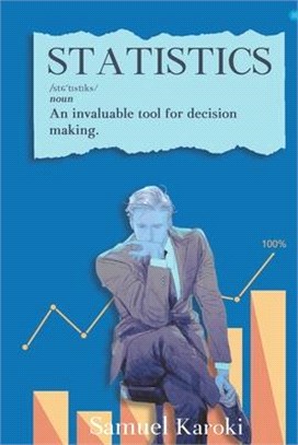Statistics: An Invaluable Tool for Decision-Making