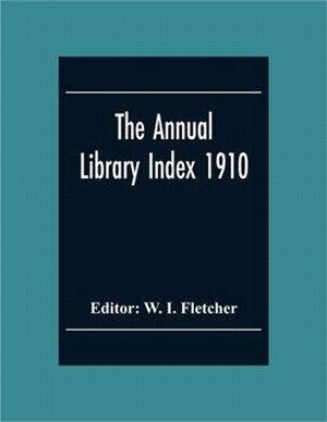 The Annual Library Index 1910