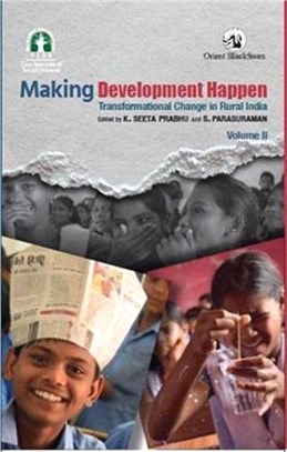 Making Development Happen:：Transformational Change in Rural India, Vol. II
