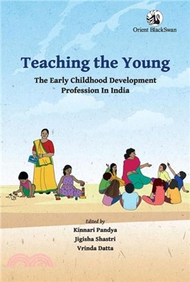 Teaching the Young：The Early Childhood Development Profession in India