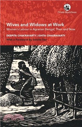 Wives and Widows at Work：Women's Labour in Agrarian Bengal, Then and Now
