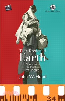 Tear-Drenched Earth: Cinema and the Partition of India