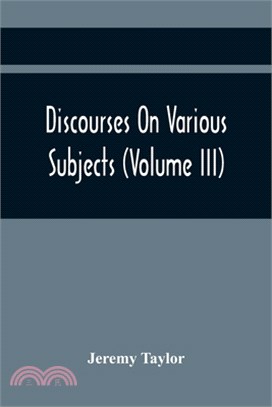 Discourses On Various Subjects (Volume Iii)