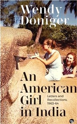 An American Girl in India Letters and Recollections, 1963-64