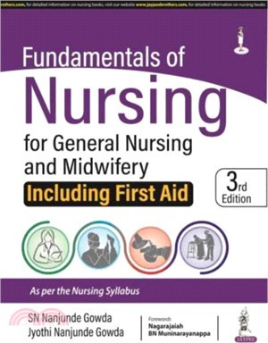 Fundamentals of Nursing for General Nursing and Midwifery：Including First Aid