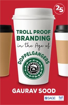 Troll Proof Branding in the Age of Doppelgangers