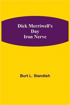 Dick Merriwell's Day Iron Nerve