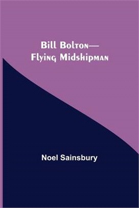 Bill Bolton-Flying Midshipman