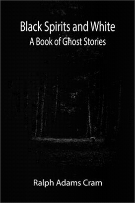 Black Spirits and White: A Book of Ghost Stories