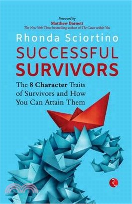 Successful Survivors: The 8 Character Traits of Survivors and How You Can Attain Them