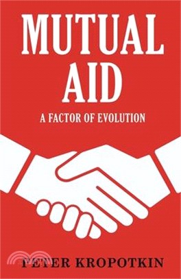 Mutual Aid: A Factor of Evolution