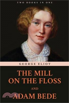 The Mill on the Floss and Adam Bede