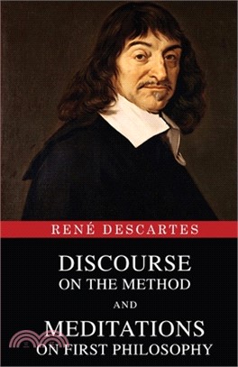 Discourse on the Method and Meditations on First Philosophy