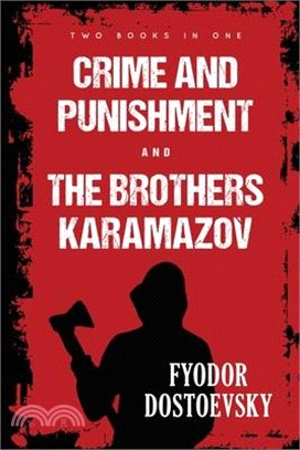Crime and Punishment and The Brothers Karamazov