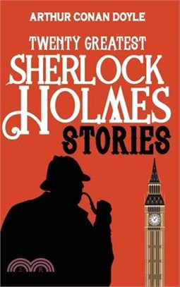 Twenty Greatest Sherlock Holmes Stories